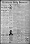Thumbnail image of item number 1 in: 'Texarkana Daily Democrat. (Texarkana, Ark.), Vol. 9, No. 238, Ed. 1 Saturday, May 13, 1893'.