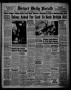 Newspaper: Borger Daily Herald (Borger, Tex.), Vol. 15, No. 99, Ed. 1 Tuesday, M…