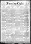 Newspaper: Sunday Light. (San Antonio, Tex.), Vol. 16, No. 70, Ed. 1 Sunday, Mar…