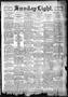 Newspaper: Sunday Light. (San Antonio, Tex.), Vol. 16, No. 91, Ed. 1 Sunday, Apr…