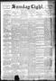 Newspaper: Sunday Light. (San Antonio, Tex.), Vol. 16, No. 133, Ed. 1 Sunday, Ma…
