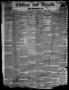 Thumbnail image of item number 1 in: 'Civilian and Gazette. Weekly. (Galveston, Tex.), Vol. 21, No. 41, Ed. 1 Tuesday, January 11, 1859'.