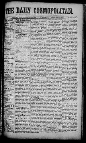 Primary view of object titled 'The Daily Cosmopolitan (Brownsville, Tex.), Vol. 6, No. 161, Ed. 1 Wednesday, February 25, 1885'.