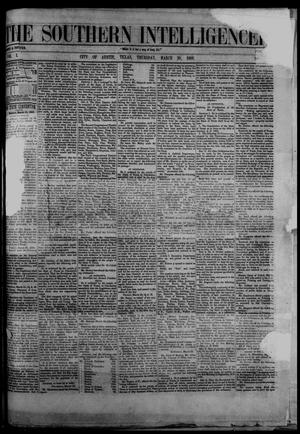 Primary view of object titled 'The Southern Intelligencer. (Austin, Tex.), Vol. 1, No. 39, Ed. 1 Thursday, March 29, 1866'.