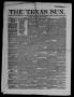 Thumbnail image of item number 1 in: 'The Texas Sun. (Richmond, Tex.), Vol. 2, No. 13, Ed. 1 Saturday, April 5, 1856'.
