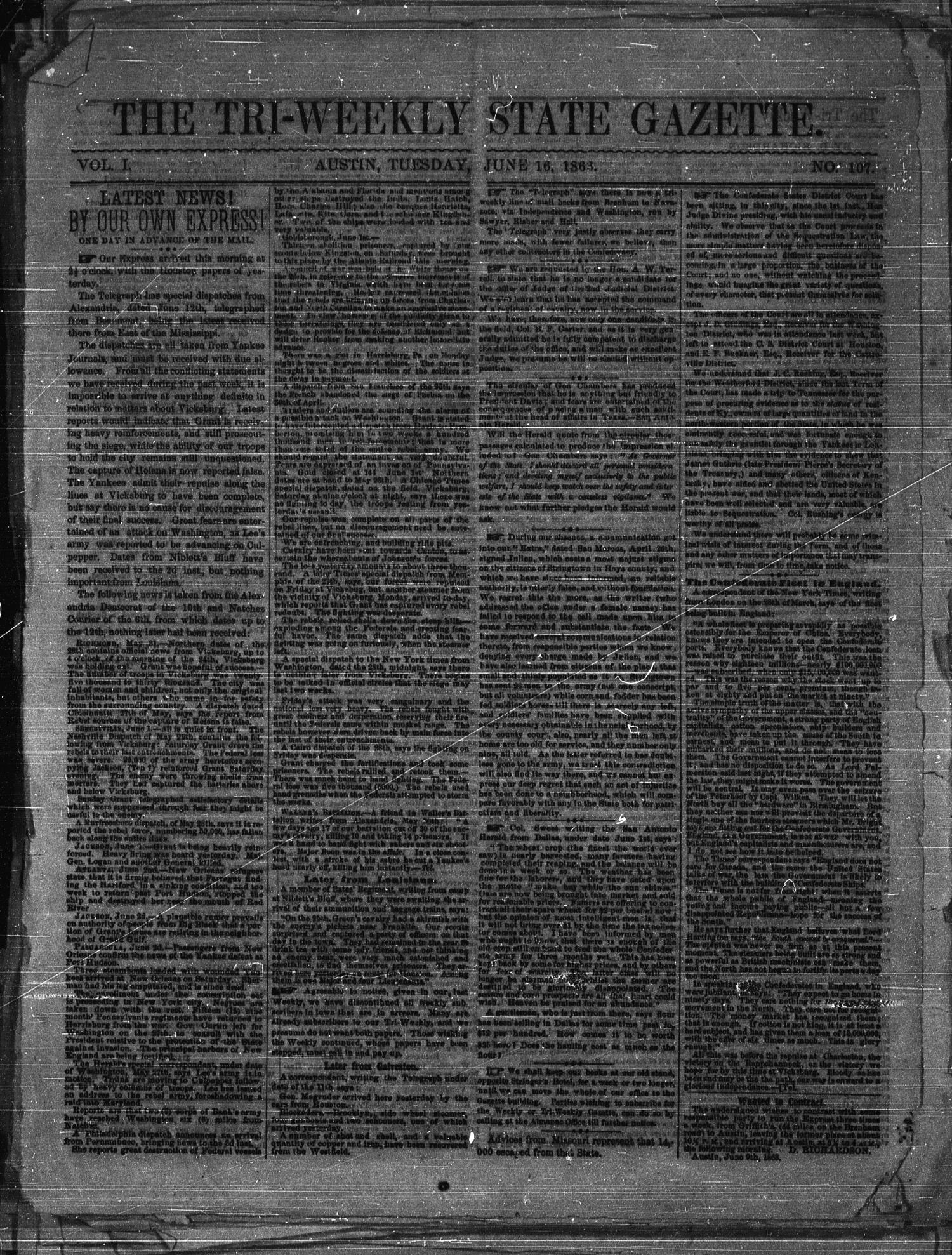 The Tri-Weekly State Gazette. (Austin, Tex.), Vol. 1, No. 107, Ed. 1 Tuesday, June 16, 1863
                                                
                                                    [Sequence #]: 1 of 2
                                                