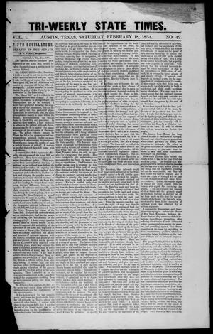 Primary view of object titled 'Tri-Weekly State Times. (Austin, Tex.), Vol. 1, No. 42, Ed. 1 Saturday, February 18, 1854'.