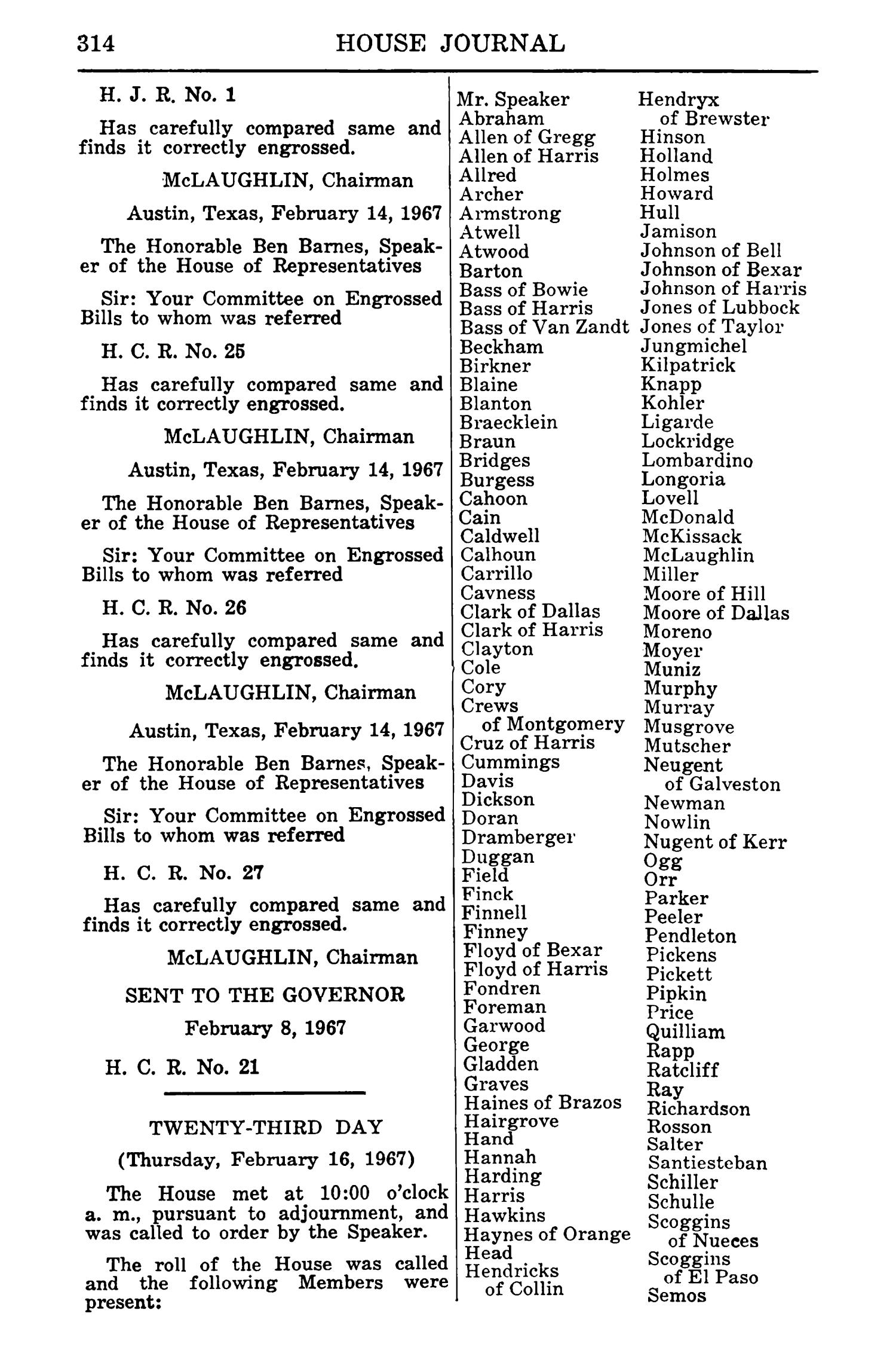 Journal of the House of Representatives of the Regular Session of the Sixtieth Legislature of the State of Texas, Volume 1
                                                
                                                    314
                                                