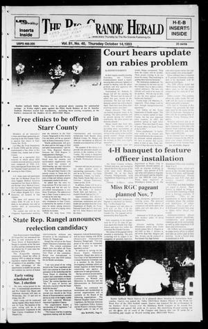 Primary view of object titled 'Rio Grande Herald (Rio Grande City, Tex.), Vol. 81, No. 40, Ed. 1 Thursday, October 14, 1993'.