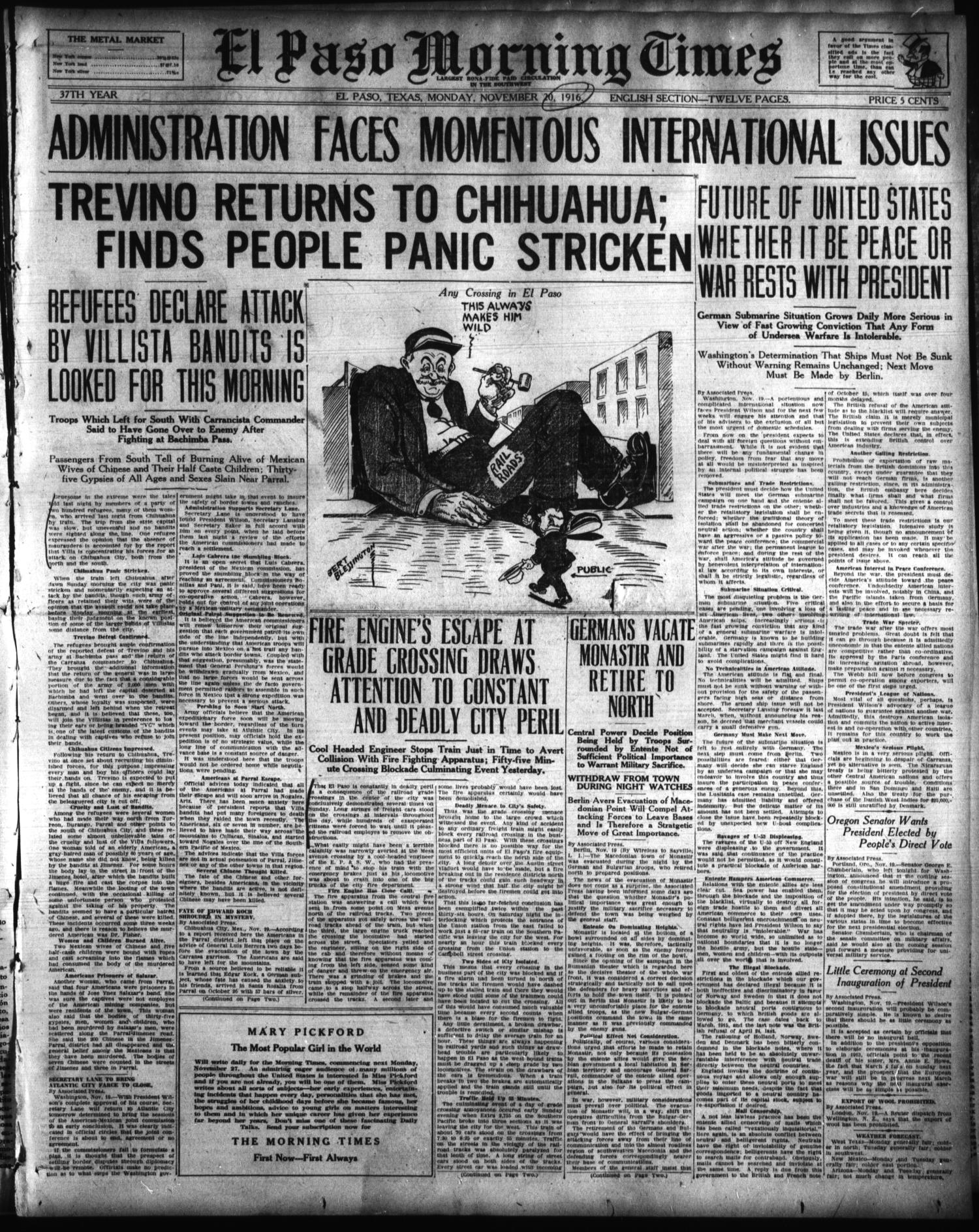 El Paso Morning Times (El Paso, Tex.), Vol. 37TH YEAR, Ed. 1, Monday, November 20, 1916
                                                
                                                    [Sequence #]: 1 of 12
                                                