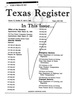 Primary view of object titled 'Texas Register, Volume 15, Number 27, Pages 1905-1982, April 6, 1990'.