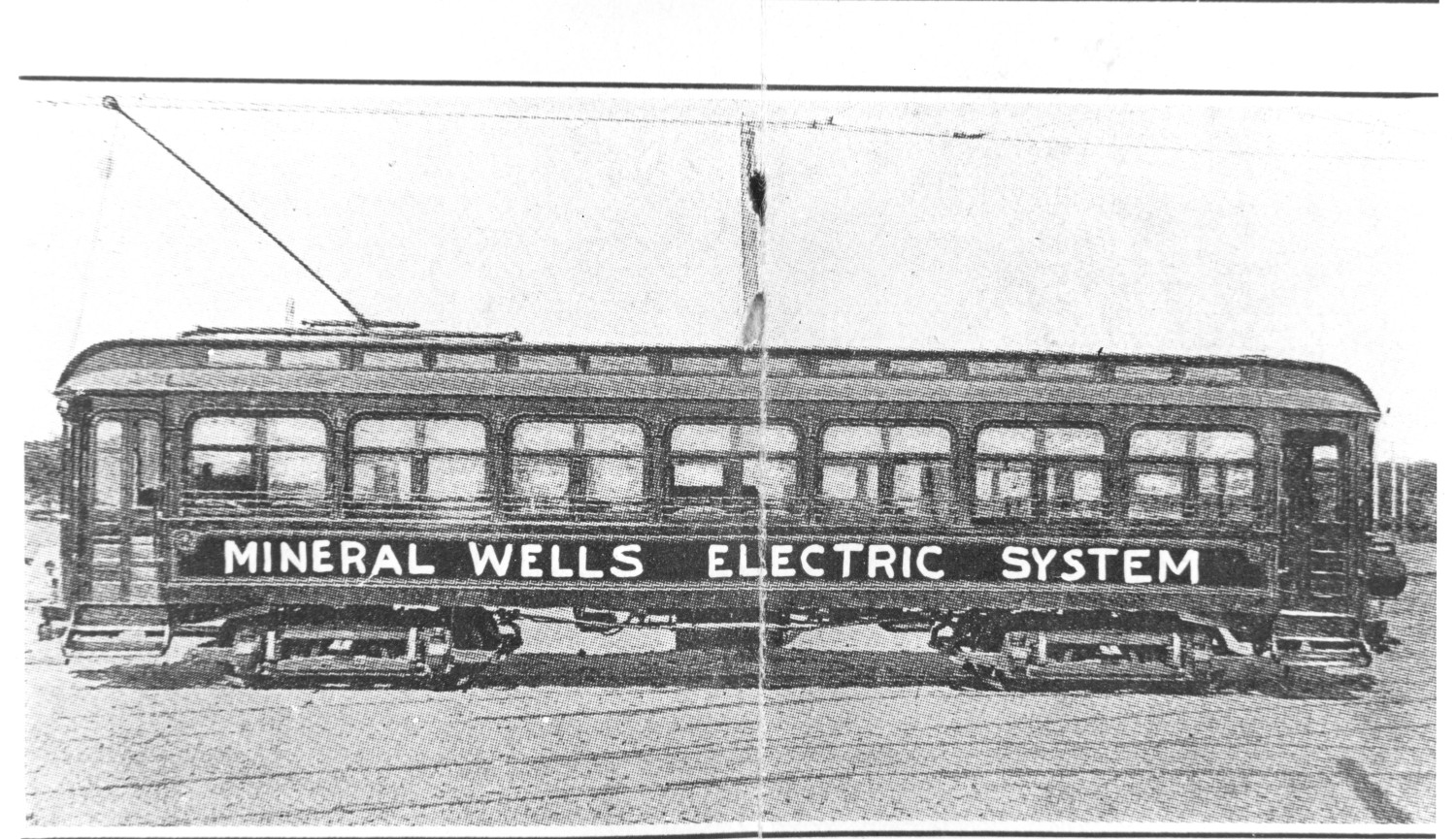 [A Trolley Car of the] Mineral Wells Electric System
                                                
                                                    [Sequence #]: 1 of 1
                                                