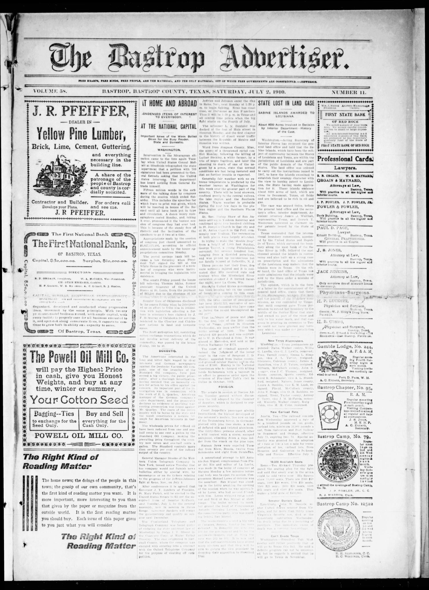 The Bastrop Advertiser (Bastrop, Tex.), Vol. 58, No. 11, Ed. 1 Saturday, July 2, 1910
                                                
                                                    [Sequence #]: 1 of 8
                                                