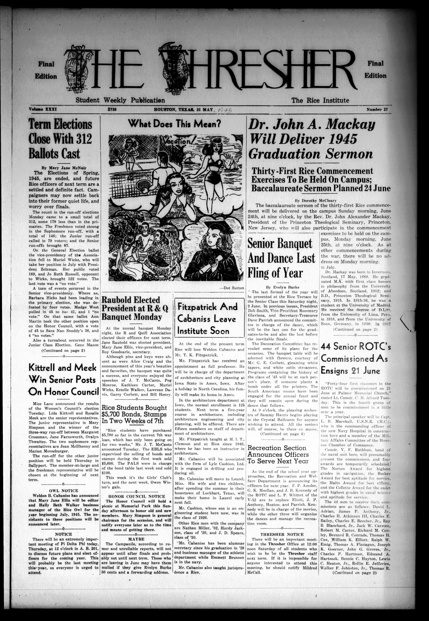 The Thresher (Houston, Tex.), Vol. 31, No. 27, Ed. 1 Thursday, May 31, 1945
                                                
                                                    [Sequence #]: 1 of 4
                                                