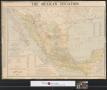 Thumbnail image of item number 1 in: 'The Mexican situation: new commercial atlas map of Mexico.'.