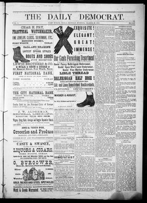 Primary view of object titled 'The Daily Democrat. (Fort Worth, Tex.), Vol. 1, No. 107, Ed. 1 Monday, March 19, 1883'.