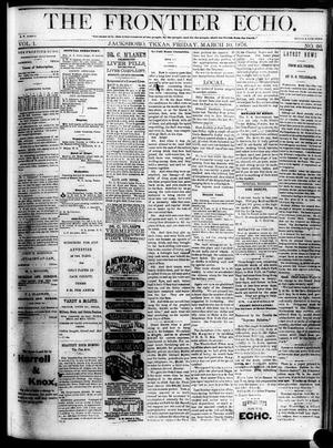 Primary view of object titled 'The Frontier Echo (Jacksboro, Tex.), Vol. 1, No. 36, Ed. 1 Friday, March 10, 1876'.