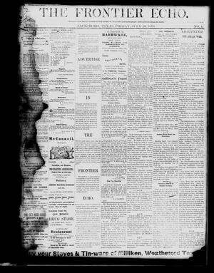 Primary view of object titled 'The Frontier Echo (Jacksboro, Tex.), Vol. 2, No. 4, Ed. 1 Friday, July 28, 1876'.