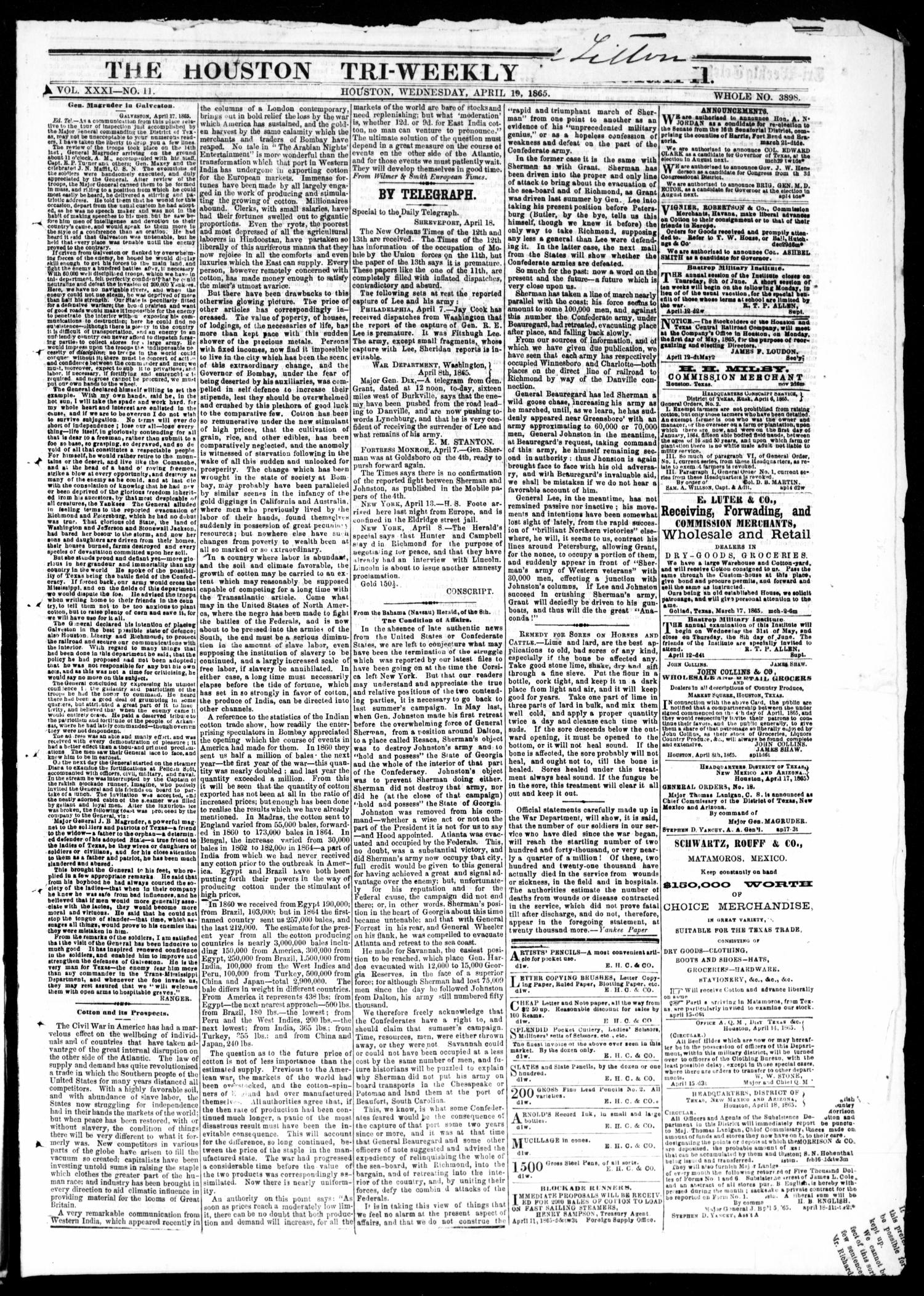 The Houston Tri-Weekly Telegraph (Houston, Tex.), Vol. 31, No. 11, Ed. 1 Wednesday, April 19, 1865
                                                
                                                    [Sequence #]: 1 of 4
                                                