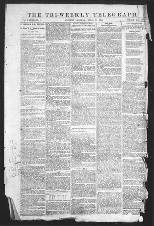 Primary view of object titled 'The Tri-Weekly Telegraph (Houston, Tex.), Vol. 28, No. 9, Ed. 1 Monday, April 7, 1862'.