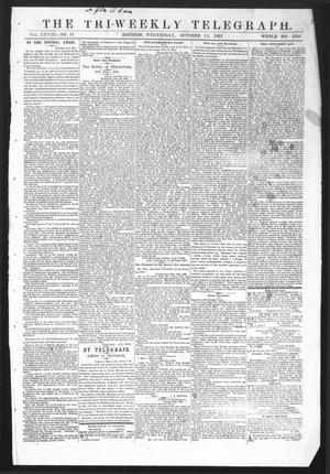 Primary view of object titled 'The Tri-Weekly Telegraph (Houston, Tex.), Vol. 28, No. 91, Ed. 1 Wednesday, October 15, 1862'.