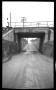 Primary view of [Photograph of Unknown Underpass]