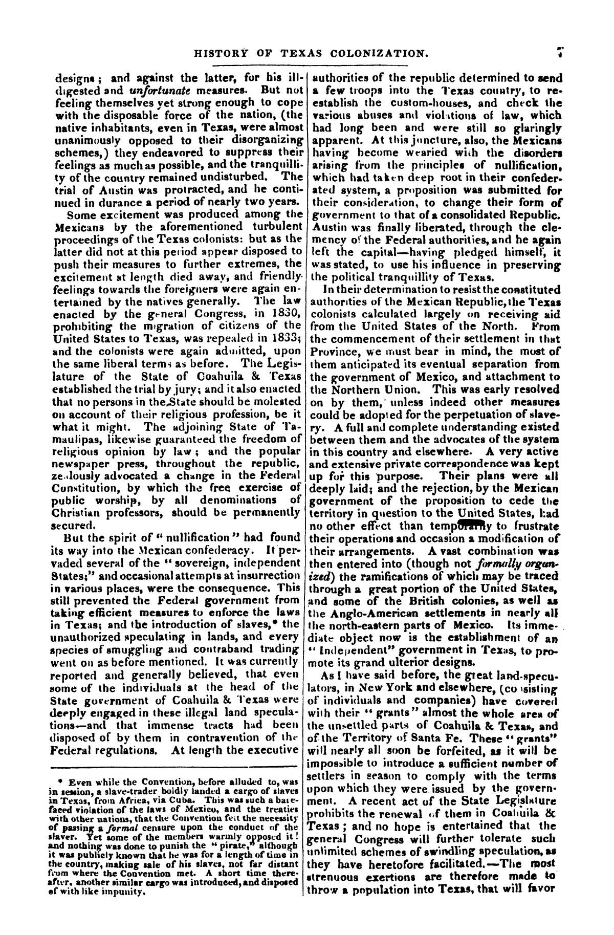 The War in Texas; A Review of Facts and Circumstances, showing that this contest is a Crusade Against Mexico, set on foot by Slaveholders, Land Speculators, &c. In Order to Re-Establish, Extend, and Perpetuate the System of Slavery and the Slave Trade.
                                                
                                                    [Sequence #]: 7 of 64
                                                