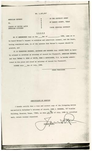 Primary view of object titled '[Judge's Orders and Motion to Withdraw and Substitute Counsel, American Express vs. LULAC - 1980-07-29]'.
