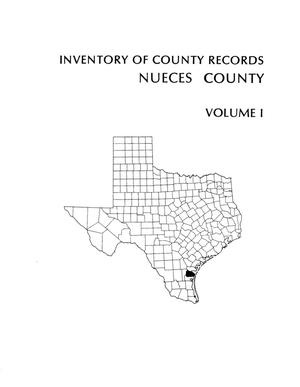 Primary view of object titled 'Inventory of county records, Nueces County courthouse, Corpus Christi, Texas, Volume 1'.