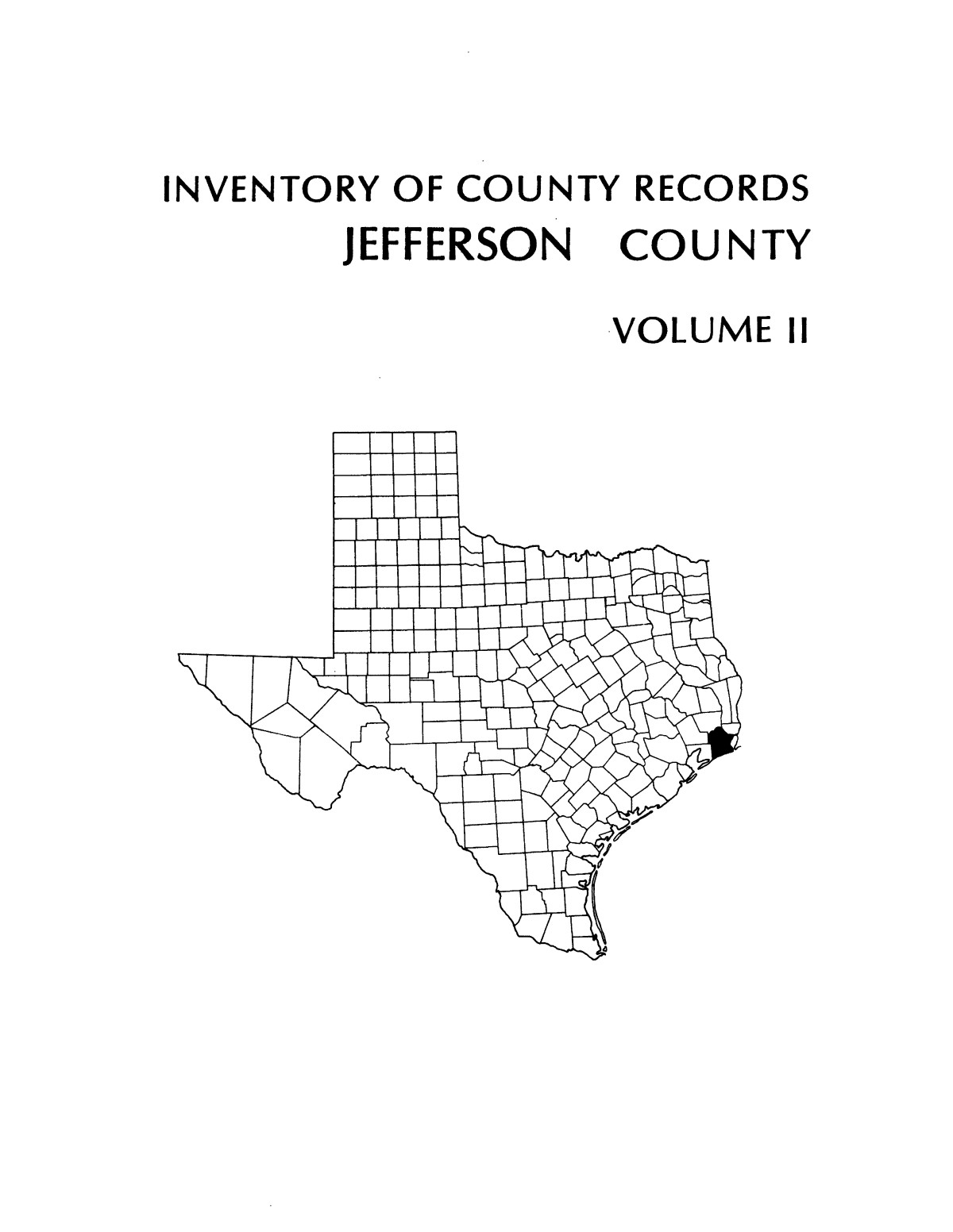 Inventory of county records, Jefferson County Courthouse, Beaumont, Texas, Volume 2
                                                
                                                    Front Cover
                                                