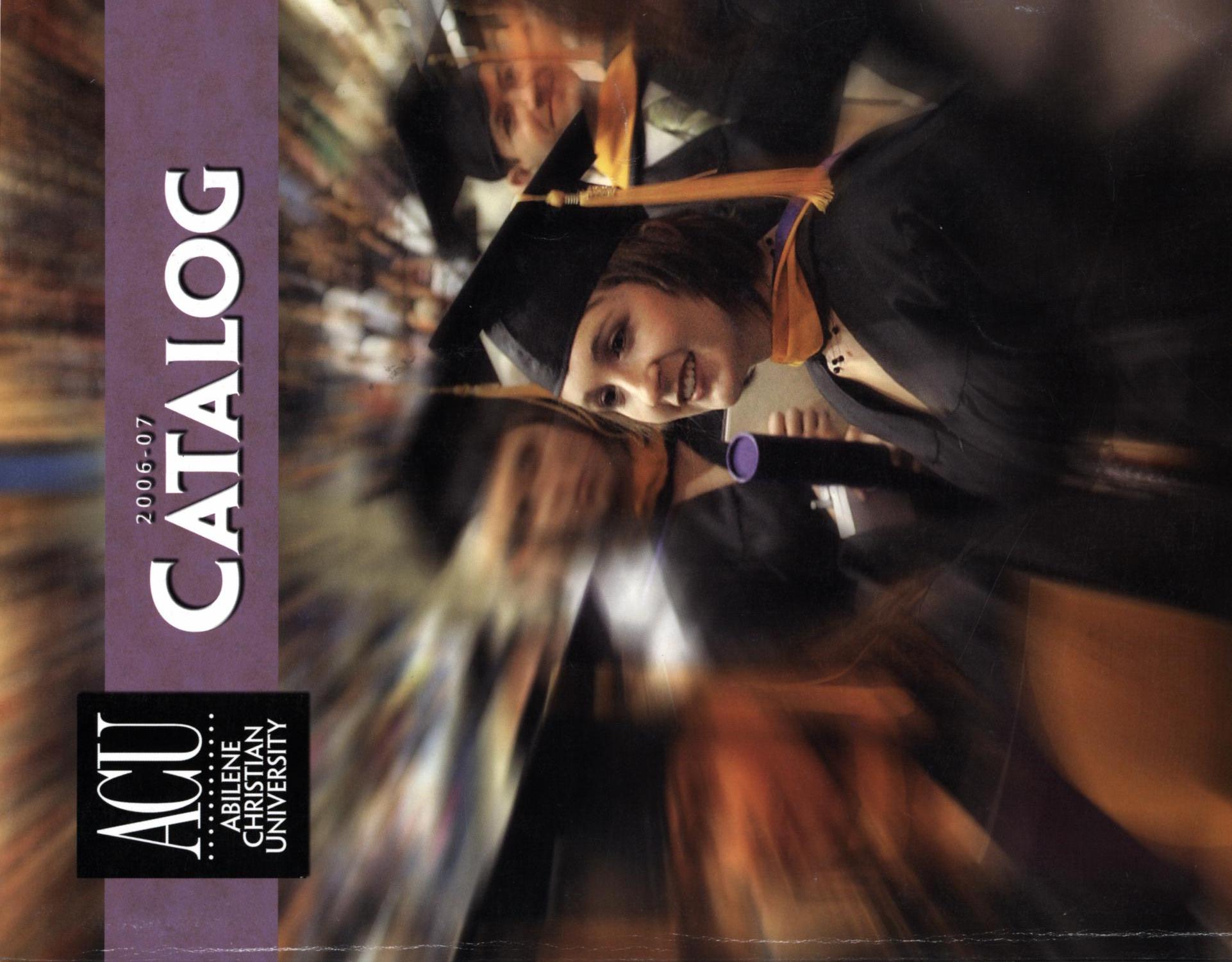 Catalog of Abilene Christian University, 2006-2007
                                                
                                                    Front Cover
                                                