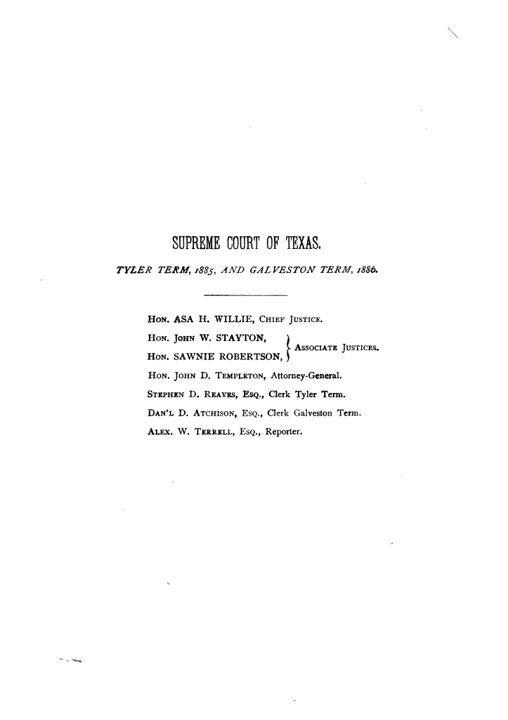 Cases argued and decided in the Supreme Court of the State of Texas, during the latter part of the Tyler term, 1885, and the Galveston term, 1886.  Volume 65.
                                                
                                                    None
                                                