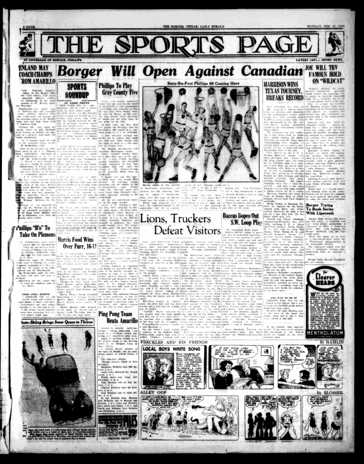 Borger Daily Herald (Borger, Tex.), Vol. 13, No. 71, Ed. 1 Monday, February 13, 1939
                                                
                                                    [Sequence #]: 4 of 6
                                                