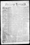 Thumbnail image of item number 1 in: 'Dallas Herald. (Dallas, Tex.), Vol. 12, No. 35, Ed. 1 Thursday, April 27, 1865'.