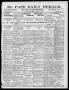 Newspaper: El Paso Daily Herald. (El Paso, Tex.), Vol. 19TH YEAR, No. 249, Ed. 1…