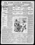 Newspaper: El Paso Daily Herald. (El Paso, Tex.), Vol. 20TH YEAR, No. 100, Ed. 1…