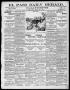 Primary view of El Paso Daily Herald. (El Paso, Tex.), Vol. 20TH YEAR, No. 23, Ed. 1 Tuesday, June 5, 1900