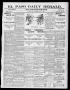 Newspaper: El Paso Daily Herald. (El Paso, Tex.), Vol. 20TH YEAR, No. 156, Ed. 1…
