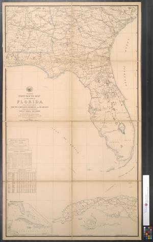 Primary view of object titled 'Preliminary post route map of the state of Florida : with adjacent parts of South Carolina, Georgia and Alabama showing also the neighboring West India Islands.'.