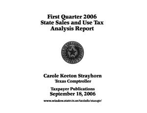 Primary view of object titled 'State Sales and Use Tax Analysis Report: First Quarter, 2006'.