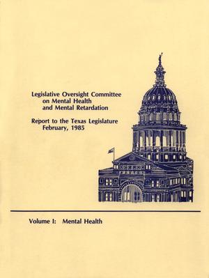Primary view of object titled 'Legislative Oversight Committee on Mental Health and Mental Retardation, Report to the Texas Legislature: Volume 1. Mental Health'.