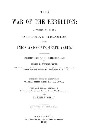 Primary view of object titled 'The War of the Rebellion: A Compilation of the Official Records of the Union And Confederate Armies. Additions and Corrections to Series 1, Volume 18.'.