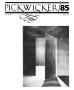 Journal/Magazine/Newsletter: The Pickwicker, Volume 44, Number 1, Spring 1985