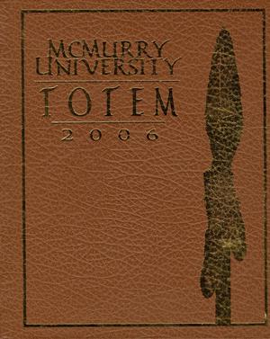 Primary view of object titled 'The Totem, Yearbook of McMurry University, 2006'.