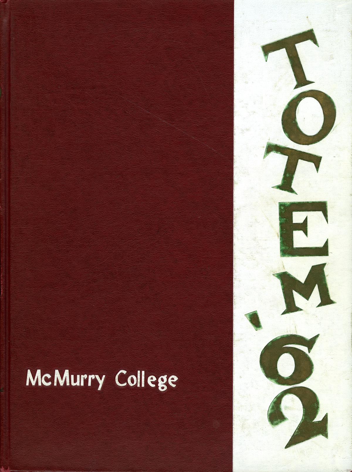The Totem, Yearbook of McMurry College, 1962
                                                
                                                    Front Cover
                                                