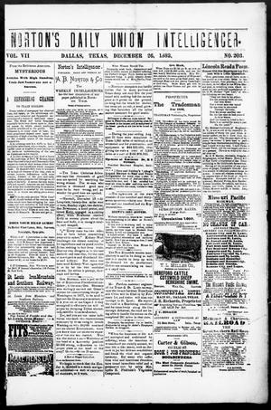 Primary view of object titled 'Norton's Daily Union Intelligencer. (Dallas, Tex.), Vol. 7, No. 203, Ed. 1 Tuesday, December 26, 1882'.