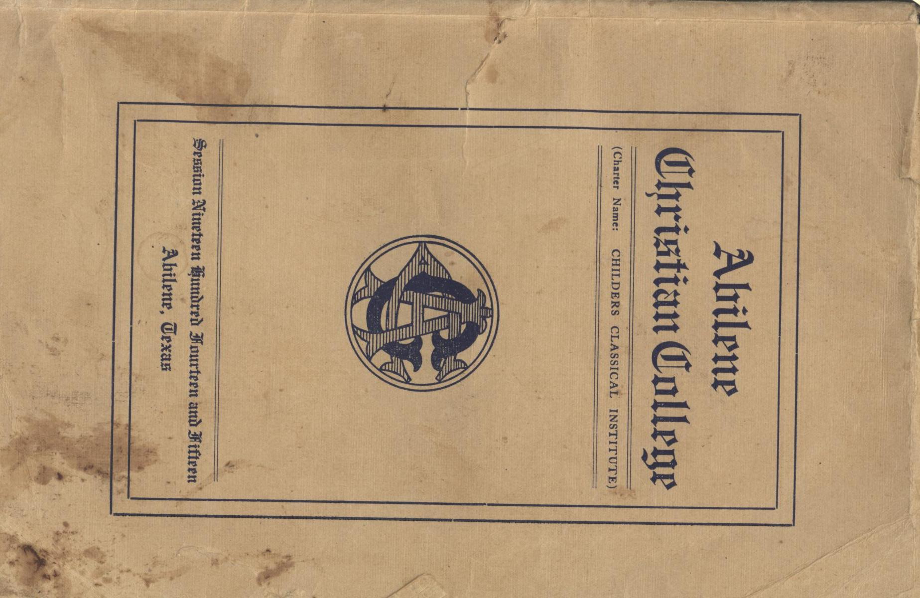 Catalog of Abilene Christian College, 1914-1915
                                                
                                                    [Sequence #]: 1 of 78
                                                