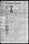 Newspaper: The Galveston Daily News. (Galveston, Tex.), Vol. 44, No. 250, Ed. 1 …