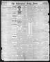 Thumbnail image of item number 1 in: 'The Galveston Daily News. (Galveston, Tex.), Vol. 42, No. 196, Ed. 1 Thursday, October 4, 1883'.