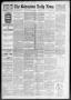 Newspaper: The Galveston Daily News. (Galveston, Tex.), Vol. 49, No. 137, Ed. 1 …